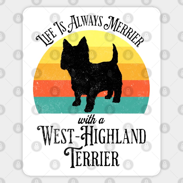Life Is Always Merrier With A West Highland White Terrier, Westie Sticker by Luxinda